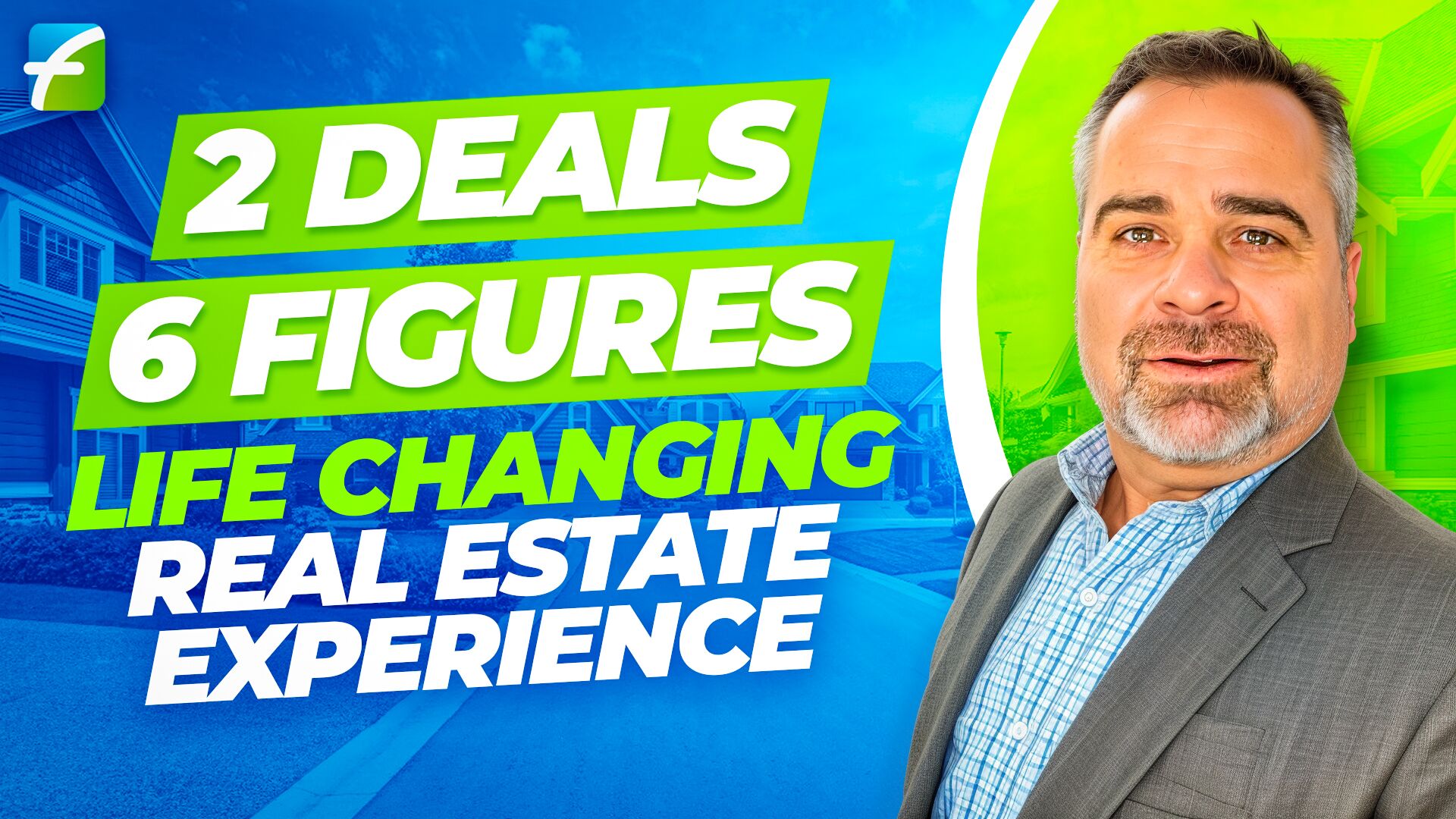 2 Deals 6 Figures: Life Changing Real Estate Experience